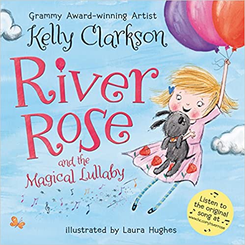 river rose and the magical lullaby by kelly clarkson children's book written by celebrities