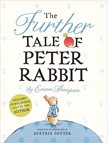 the further tale of peter rabbit by emma thompson children's books written by celebrities