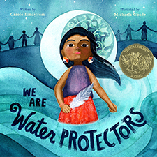 we are water protectors caldecott award winning book