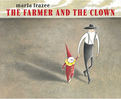 the farmer and the clown children's picture book by marla frazee