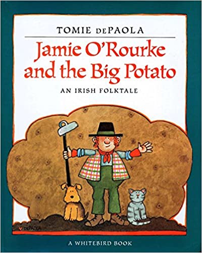 jamie o'rourke and the big potato, an irish folktale