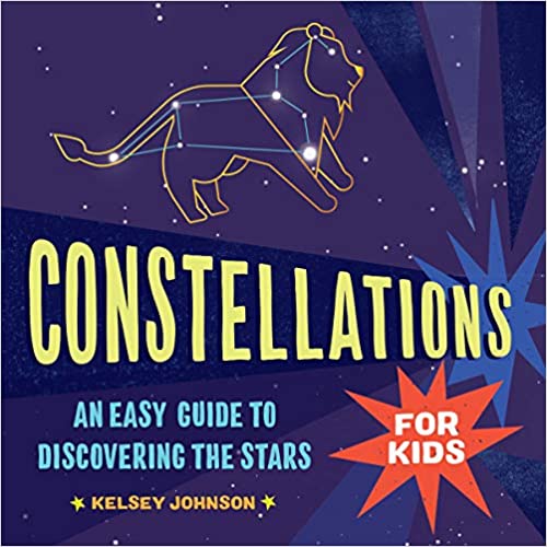 constellations for kids, an easy guide to discovering the stars, children's book