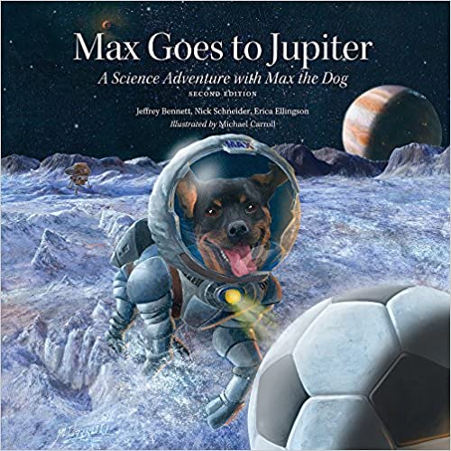 max goes to jupiter a science adventure with max the dog