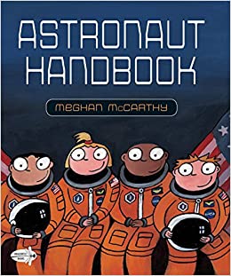 astronaut handbook children's book by meghan mccarthy